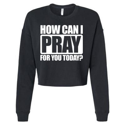 How Can I Pray For You Today Faith Jesus Cropped Pullover Crew