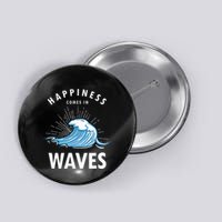 Happiness Comes In Waves Surfing Surfers Surf Beach Button