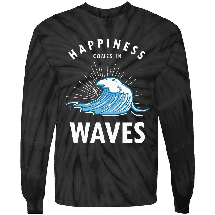 Happiness Comes In Waves Surfing Surfers Surf Beach Tie-Dye Long Sleeve Shirt