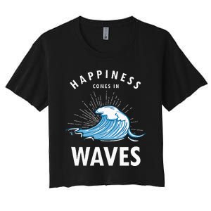 Happiness Comes In Waves Surfing Surfers Surf Beach Women's Crop Top Tee