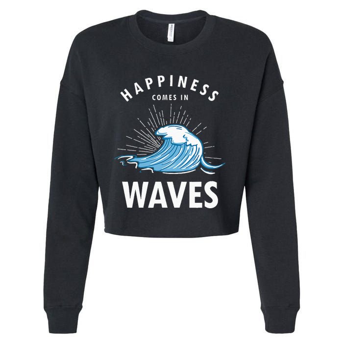 Happiness Comes In Waves Surfing Surfers Surf Beach Cropped Pullover Crew