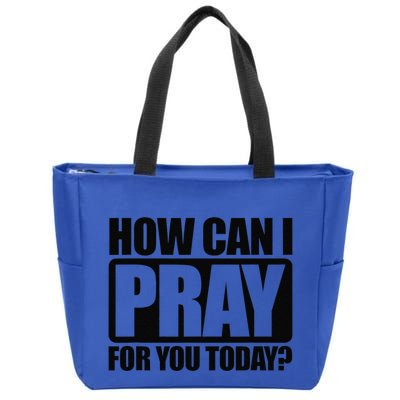 How Can I Pray For You Christian Faith Jesus I Pray For You Gift Zip Tote Bag