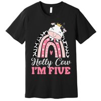 Holy Cow Im Five Birthday Outfit 5th Bday Premium T-Shirt