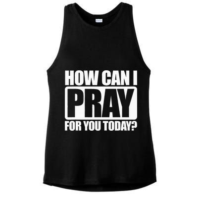 How Can I Pray For You Christian Faith Jesus I Pray For You Ladies PosiCharge Tri-Blend Wicking Tank