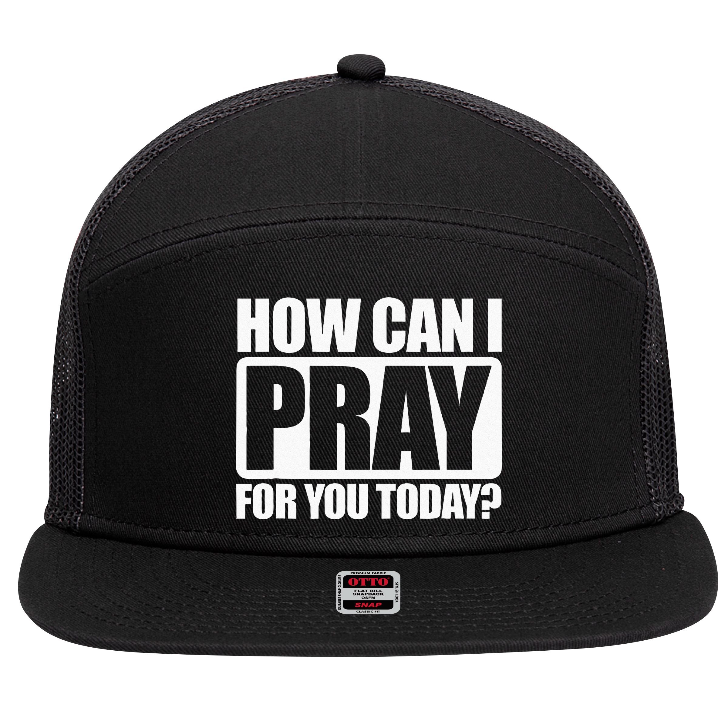 How Can I Pray For You Christian Faith Jesus I Pray For You 7 Panel Mesh Trucker Snapback Hat