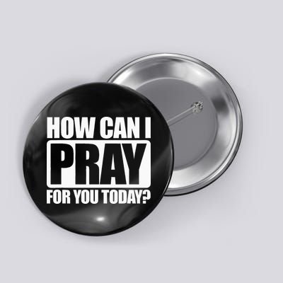 How Can I Pray For You Christian Faith Jesus I Pray For You Button