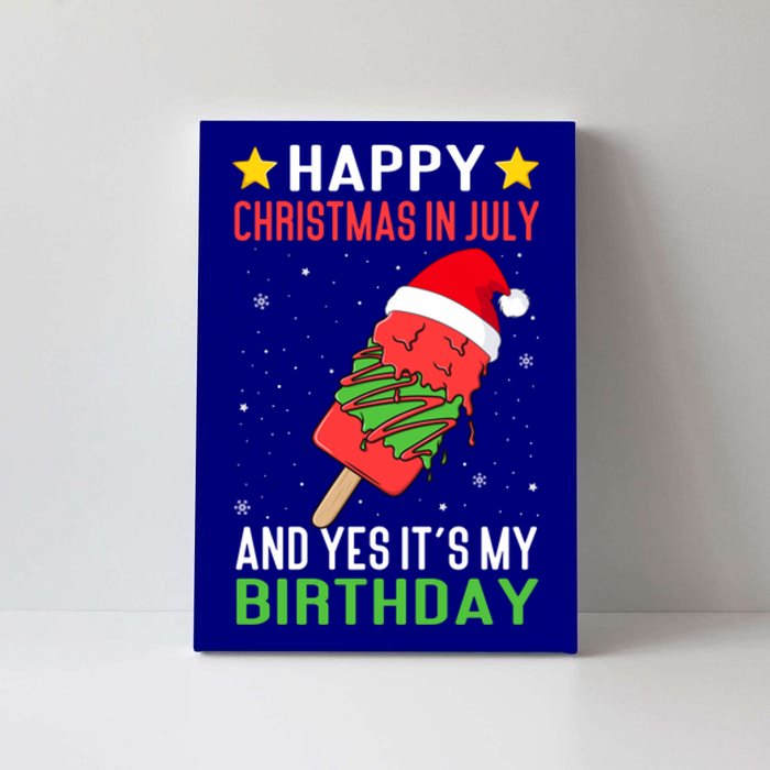 Happy Christmas In July And Yes ItS My Birthday Ice Cream Gift Canvas