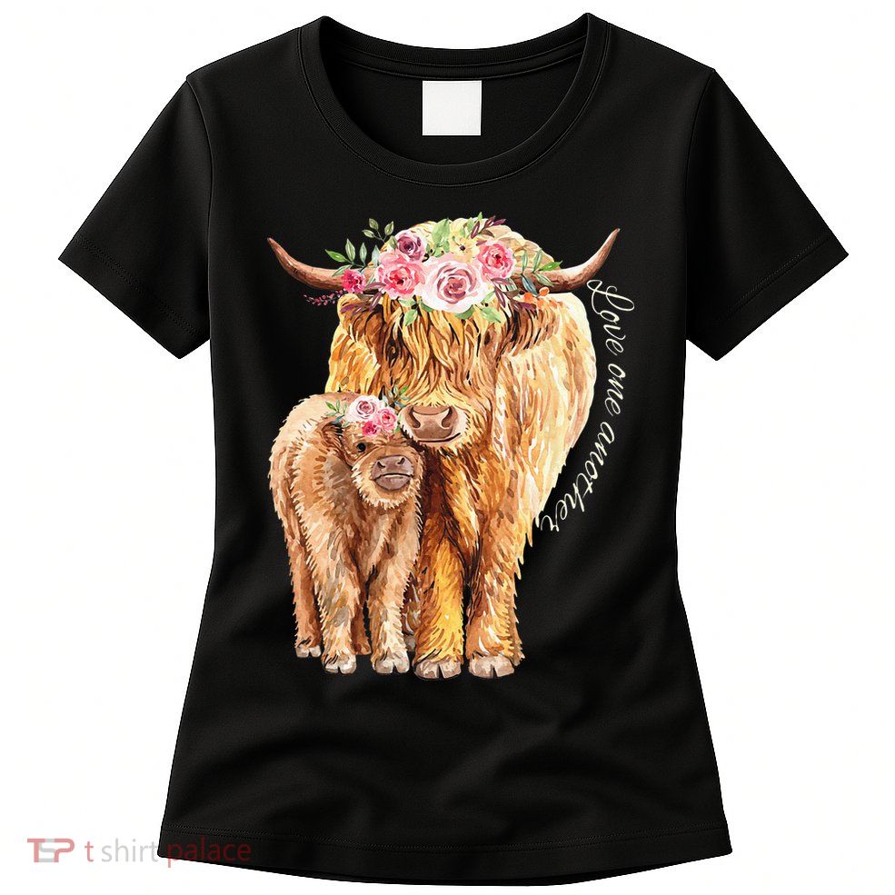 Highland Cattle Lover Cow Calf Farm Love One Another Cute Womens T-Shirt