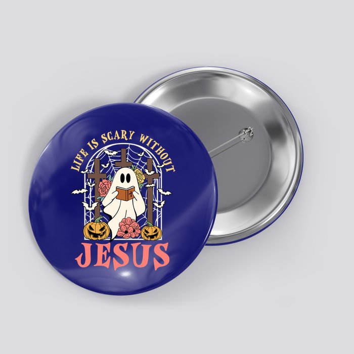 Halloween Christian Life Is Scary Without Jesus Lover Groovy Cute Gift Button