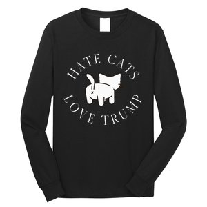 Hate Cats Love Trump Vote Trump 2024 Long Sleeve Shirt