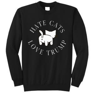 Hate Cats Love Trump Vote Trump 2024 Tall Sweatshirt