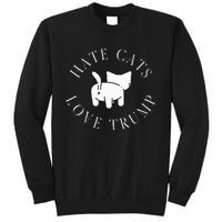 Hate Cats Love Trump Vote Trump 2024 Tall Sweatshirt