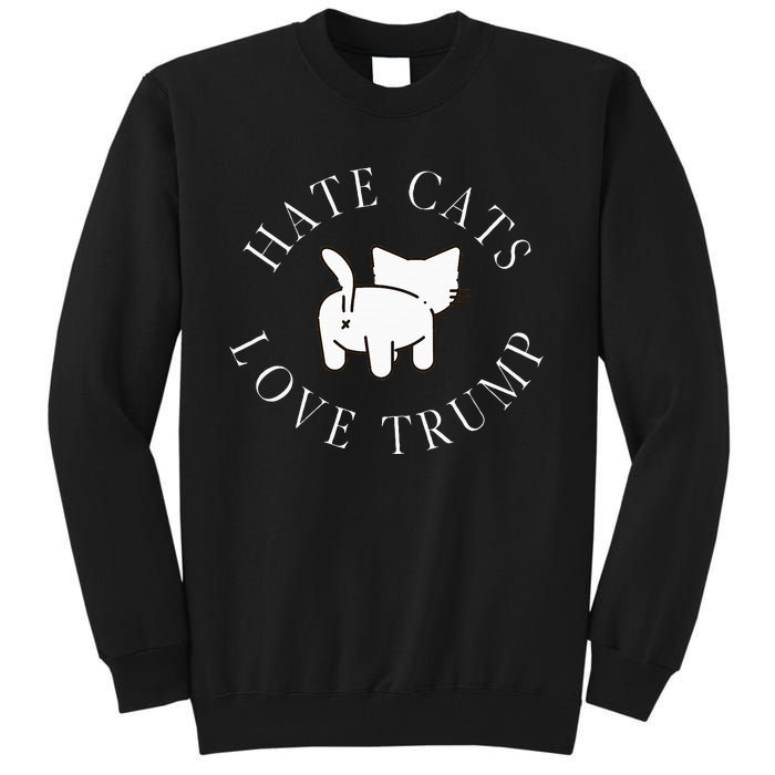 Hate Cats Love Trump Vote Trump 2024 Tall Sweatshirt