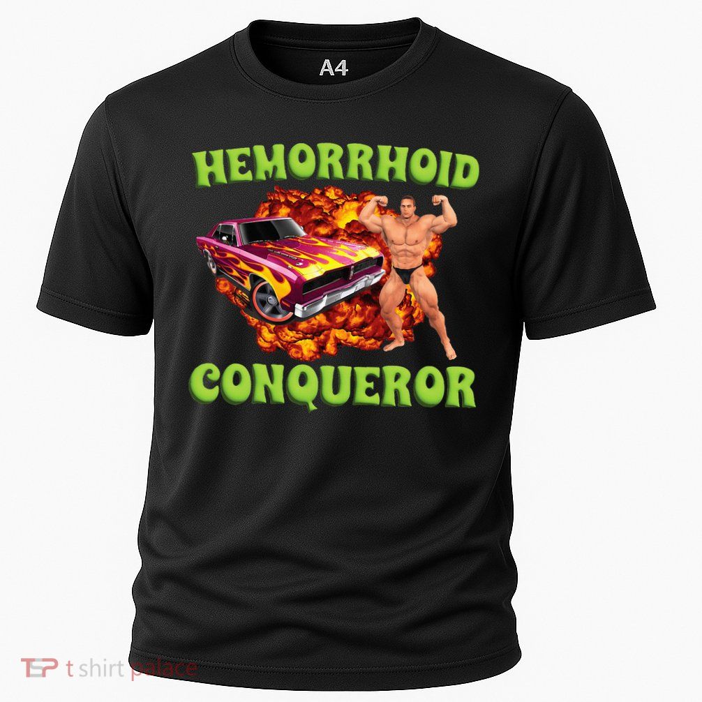 Hemorrhoid Conqueror Meme Weird Offensive Cringe Joke Performance Shirt