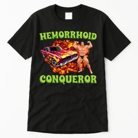 Hemorrhoid Conqueror Meme Weird Offensive Cringe Joke Tall T-Shirt