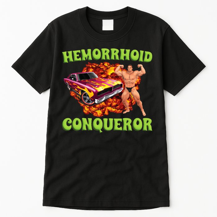 Hemorrhoid Conqueror Meme Weird Offensive Cringe Joke Tall T-Shirt
