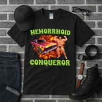 Hemorrhoid Conqueror Meme Weird Offensive Cringe Joke Tall T-Shirt