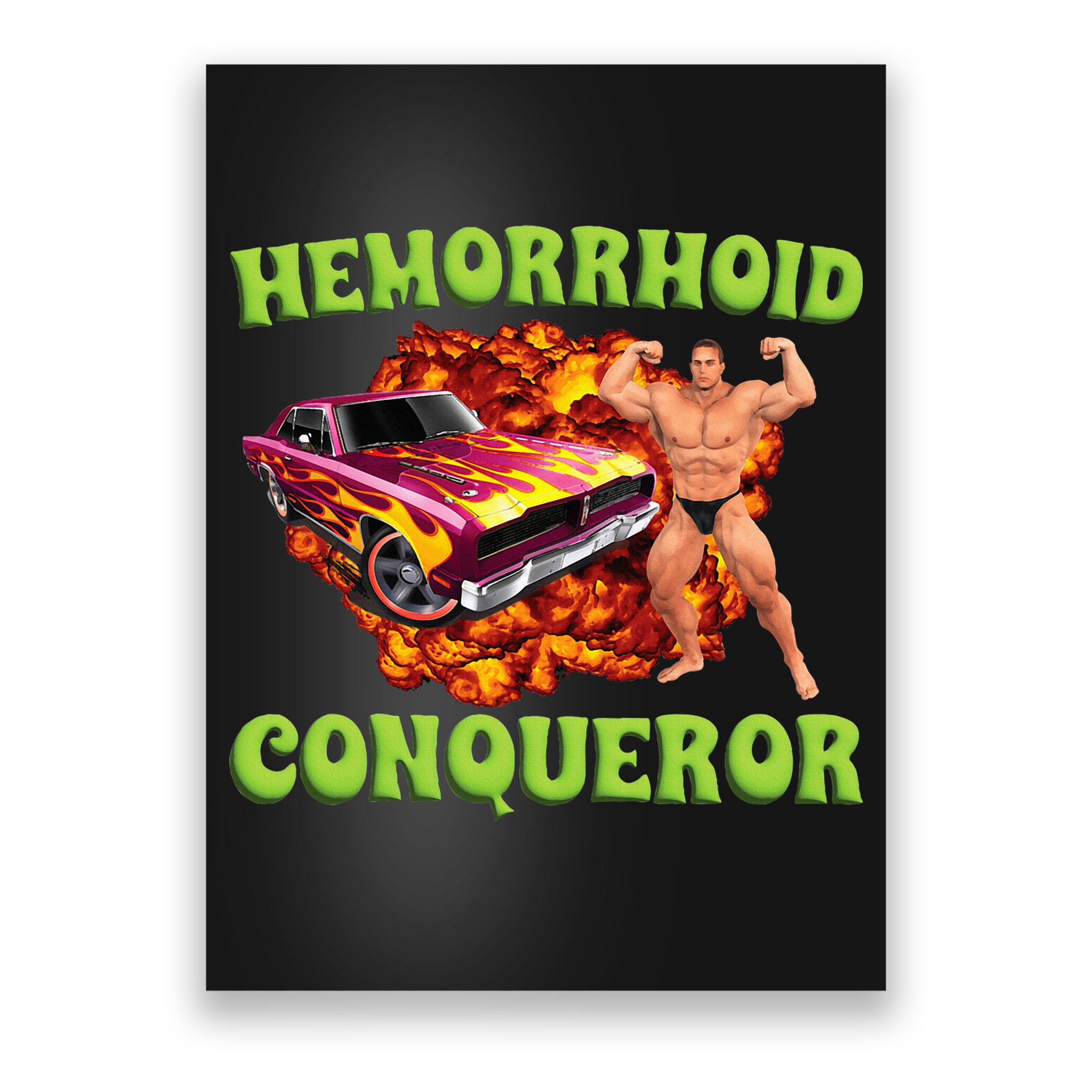 Hemorrhoid Conqueror Meme Weird Offensive Cringe Joke Poster