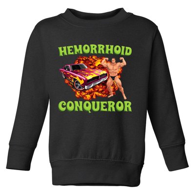 Hemorrhoid Conqueror Meme Weird Offensive Cringe Joke Toddler Sweatshirt