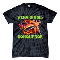Hemorrhoid Conqueror Meme Weird Offensive Cringe Joke Tie-Dye T-Shirt