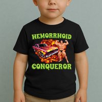 Hemorrhoid Conqueror Meme Weird Offensive Cringe Joke Toddler T-Shirt