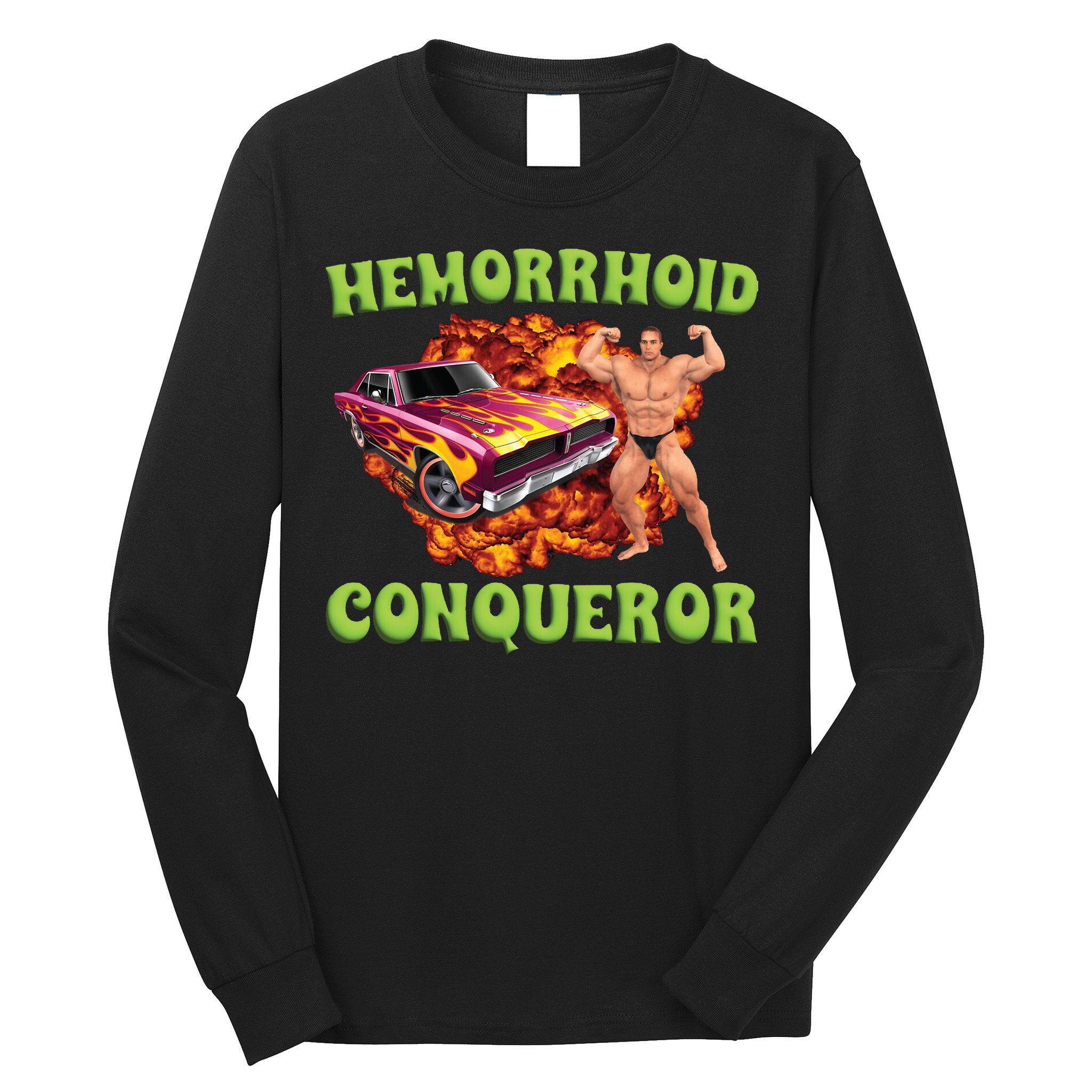 Hemorrhoid Conqueror Meme Long Sleeve Shirt