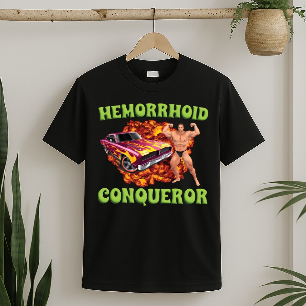 Hemorrhoid Conqueror Meme T-Shirt