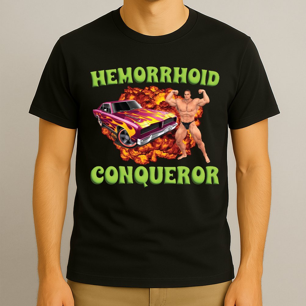 Hemorrhoid Conqueror Meme T-Shirt