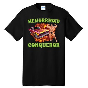 Hemorrhoid Conqueror Meme Tall T-Shirt