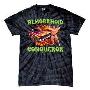 Hemorrhoid Conqueror Meme Tie-Dye T-Shirt