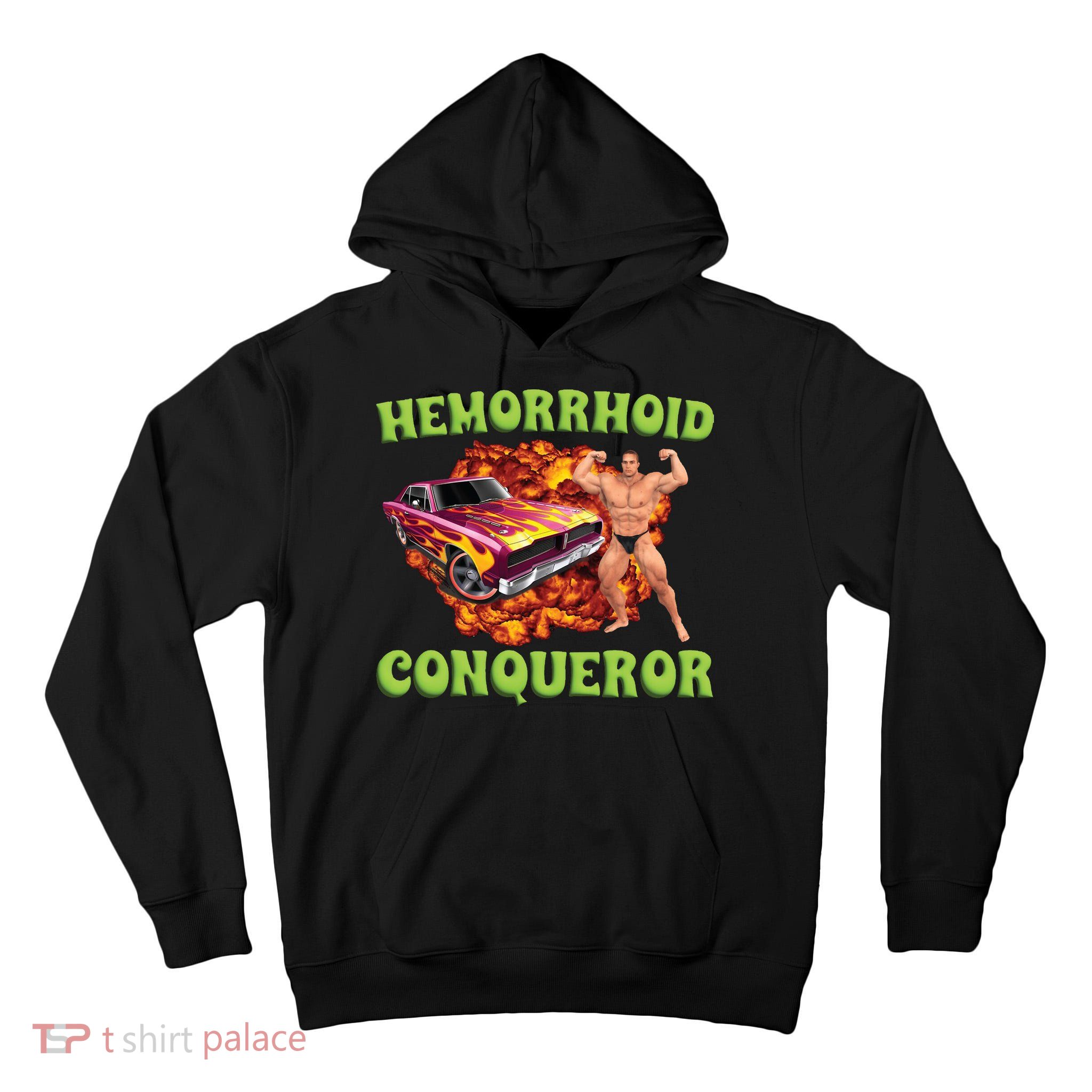 Hemorrhoid Conqueror Meme Tall Hoodie