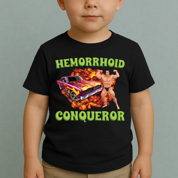 Hemorrhoid Conqueror Meme Toddler T-Shirt