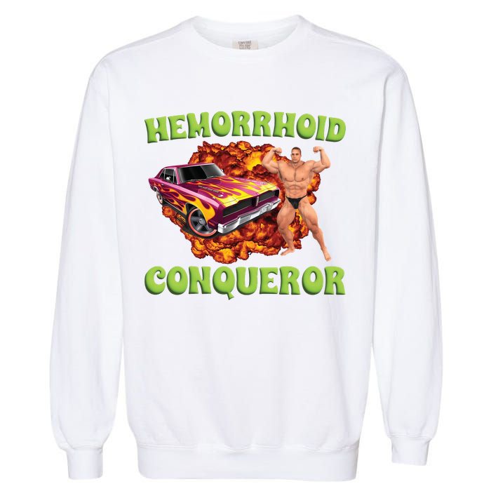 Hemorrhoid Conqueror Meme Garment-Dyed Sweatshirt
