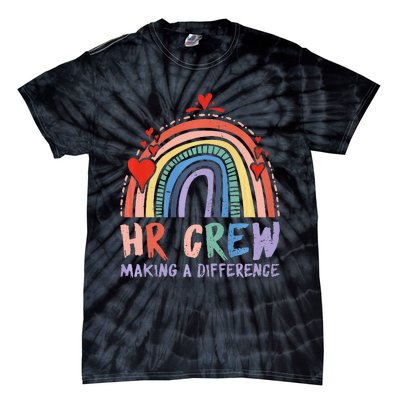 HR Crew Making A Difference HR Officer HR Consultant  Tie-Dye T-Shirt