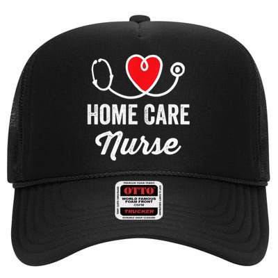 Home Care Nurse Medical Nursing RN Staff Nurse's Day High Crown Mesh Back Trucker Hat