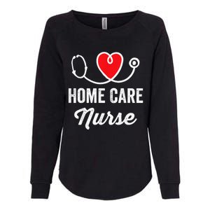 Home Care Nurse Medical Nursing RN Staff Nurse's Day Womens California Wash Sweatshirt