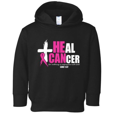 Heal Cancer Nothing Is Impossible With God Breast Toddler Hoodie