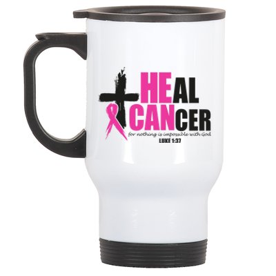 Heal Cancer Nothing Is Impossible With God Breast Stainless Steel Travel Mug