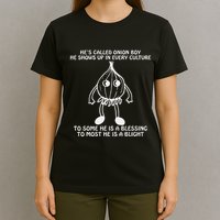 He’S Called Onion Boy He Shows Up In Every Culture T-Shirt