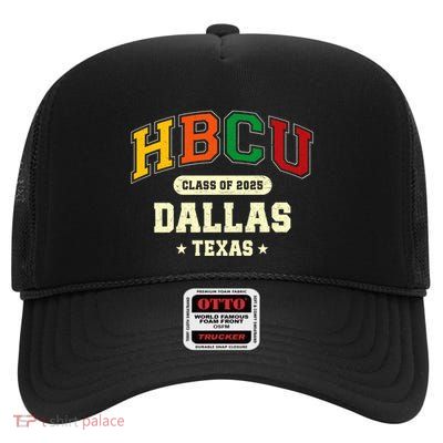 Hbcu Class Of 2025 Dallas Texas Pride Gift High Crown Mesh Back Trucker Hat