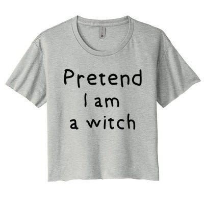 Halloween Costume Pretend I Am A Witch Gift Women's Crop Top Tee