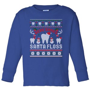 Here Comes Santa Floss Dentist Christmas Ugly Sweater Cute Gift Toddler Long Sleeve Shirt