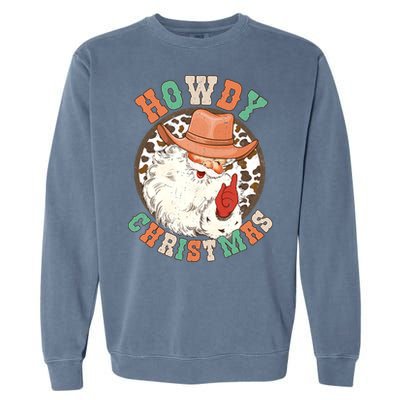 Howdy Christmas Santa Claus Cow Hat Western Southern Xmas Gift Garment-Dyed Sweatshirt