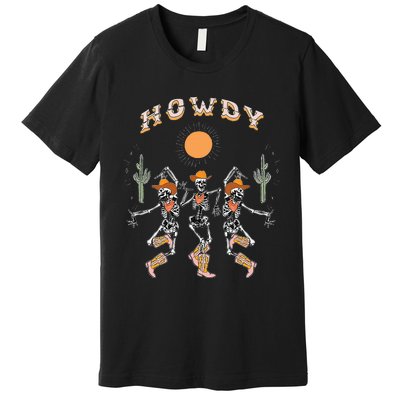 Howdy Cowboy Skeleton Dancing Country Western Premium T-Shirt