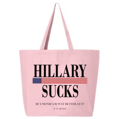 Hillary Clinton Sucks But Monica Is Way Better At It 25L Jumbo Tote