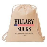 Hillary Clinton Sucks But Monica Is Way Better At It Drawstring Bag