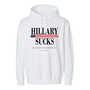 Hillary Clinton Sucks But Monica Is Way Better At It Garment-Dyed Fleece Hoodie