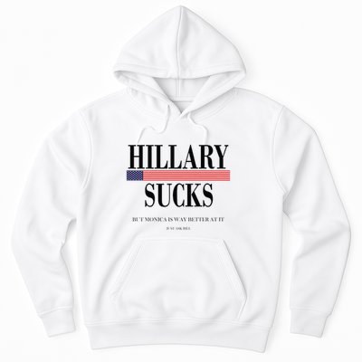 Hillary Clinton Sucks But Monica Is Way Better At It Hoodie