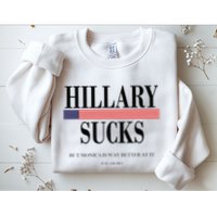 Hillary Clinton Sucks But Monica Is Way Better At It Sweatshirt