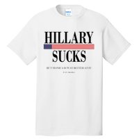 Hillary Clinton Sucks But Monica Is Way Better At It Tall T-Shirt